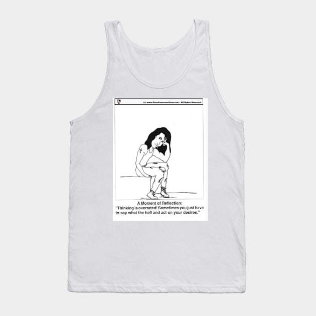 Thinking is OVERRATED! Tank Top by ClassConsciousCrew.com